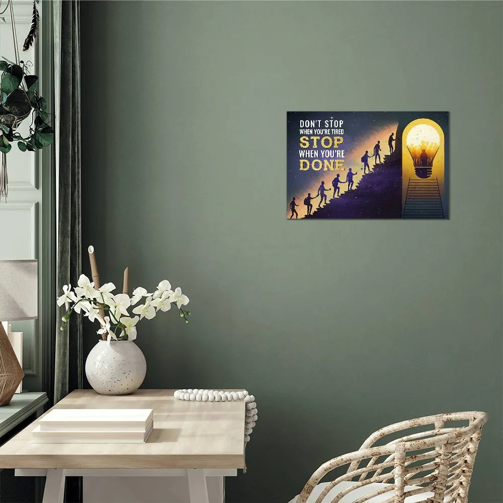 Don't Stop When You're Tired Positive Motivation Room Decor Horizontal High Gloss Metal Art Print