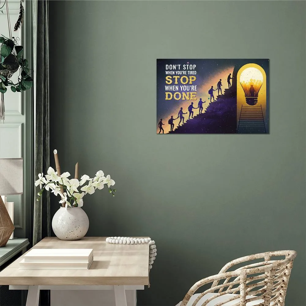 Don't Stop When You're Tired Positive Motivation Room Decor Horizontal High Gloss Metal Art Print