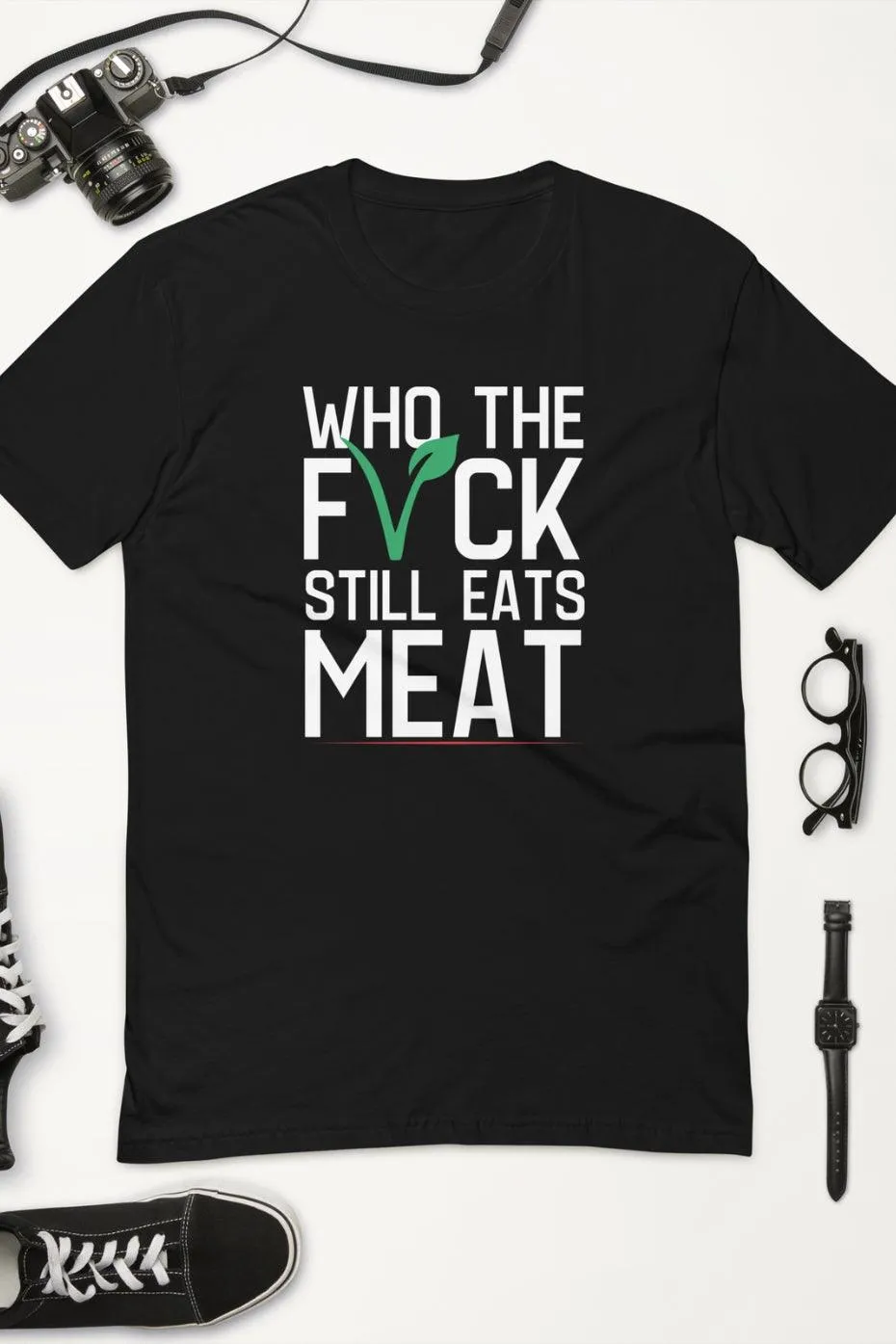 Who The F* Still Eats Meat Men's Fitted T-Shirt